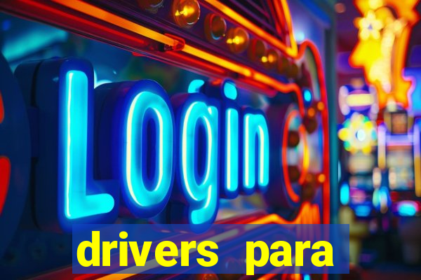 drivers para windows 7 64 bits